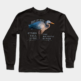 Blue heron bird illustration funny slogan Long Sleeve T-Shirt